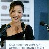 Michelle Yeoh
launch of 'Call for a Decade of Action for Global Road Safety' at the National Press Club.