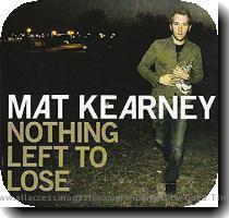 By Susie Salva Formerly  Eugene  Oregonian 27 year old Mat Kearney  pronounced Car knee  now residing in Nashville  Tennessee has released his major label debut CD  Nothing Left to Lose  on Aware Columbia