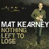 By Susie Salva Formerly  Eugene  Oregonian 27 year old Mat Kearney  pronounced Car knee  now residing in Nashville  Tennessee has released his major label debut CD  Nothing Left to Lose  on Aware Columbia