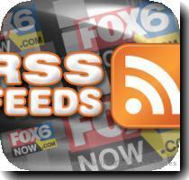 RSS Feeds on FOX 6 Now Keep tabs on