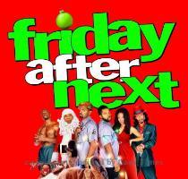 FRDIDAY AFTER NEXT