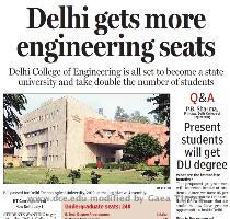 The Delhi Legislative Assembly  on July 1  2009  has passed the Bill  Bill No  7 of 2009  to upgrade Delhi College of Engineering to Delhi Technological University  Click on the image below to read the press release