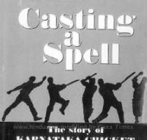 CASTING A SPELL   The Story of Karnataka Cricket  Vedam Jaishankar  UBS Publishers  Distributors Pvt  Ltd   5  Ansari Road  Daryaganj  New