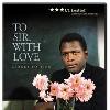 To Sir With Love  To Sir With Love Lyrics  British Drama Film To Sir With Love 2009 Pictures To Sir  with Love is a 1967 British drama film starring Sidney Poitier that deals with social and racial issues in an inner city school  James Clavell both directed and wrote the film s