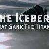 BBC Natural World   The Iceberg that Sank the Titanic Running Time  51 minutes | 688 x 384 | XviD MPEG 4 | AC3   192kbps | 700 MB | RS HF Language  English | Genre  Documentary