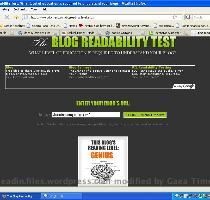 this blog for sometime  I found a post on a website that calculates blog readability and all  I was just curious to see what would come for my blog  Hence  I tried it and here s the result  Go and check yours as well  Yours Skeptically