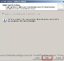 7  No passo anterior desabilitamos a autentica��o por isso o SSO  Single Sign On  foi desabilito  clique em NEXT  8  Verfique se todos os passos foram seguidos e clique em FINISH